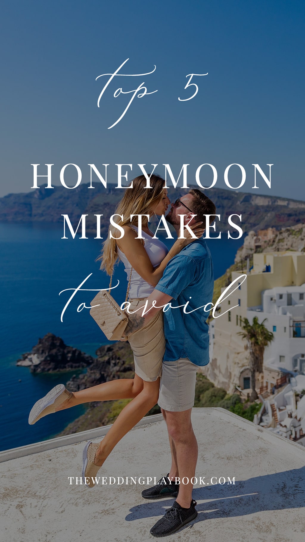 Top 5 Honeymoon Mistakes to Avoid